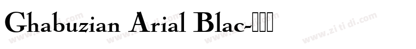 Ghabuzian Arial Blac字体转换